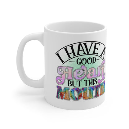 "Good Heart, But Bad Mouth" Ceramic Mug 11oz - Weave Got Gifts - Unique Gifts You Won’t Find Anywhere Else!