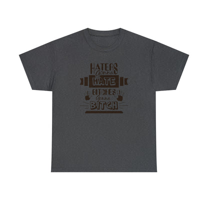 "Haters Gonna Hate" T-Shirt - Weave Got Gifts - Unique Gifts You Won’t Find Anywhere Else!