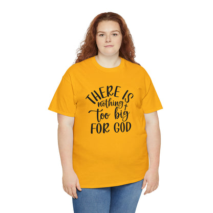 "Nothing Too Big For God" T-Shirt - Weave Got Gifts - Unique Gifts You Won’t Find Anywhere Else!