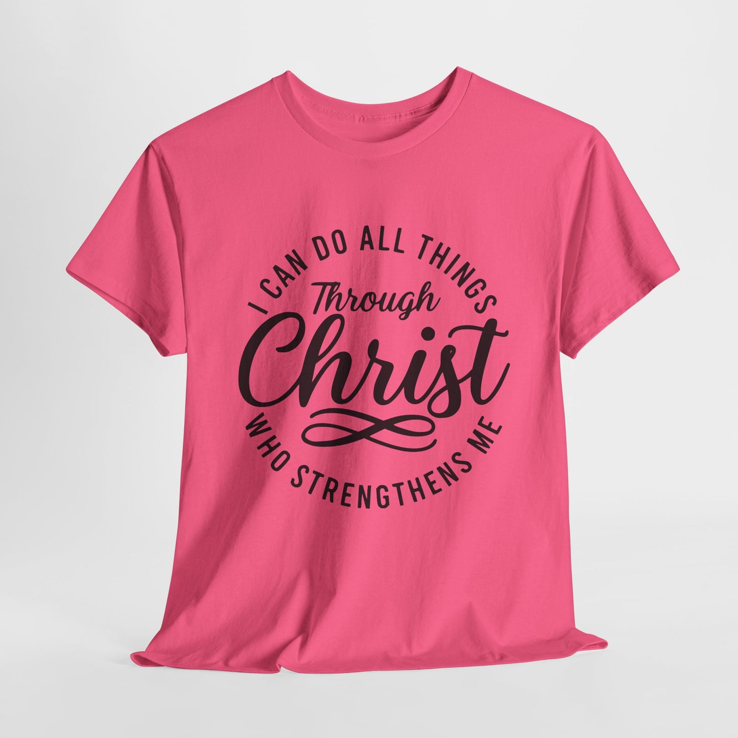I Can Do All Things Through Christ T-Shirt