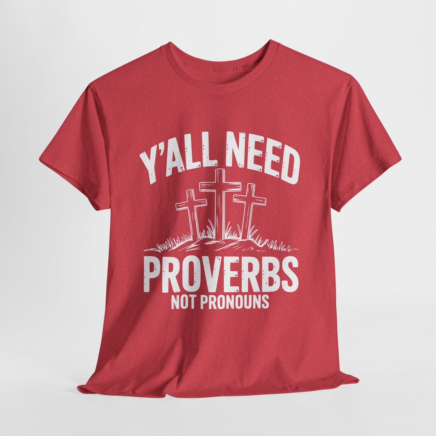 Y'all Need Proverbs Not Pronouns T-Shirt