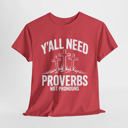 Y'all Need Proverbs Not Pronouns T-Shirt