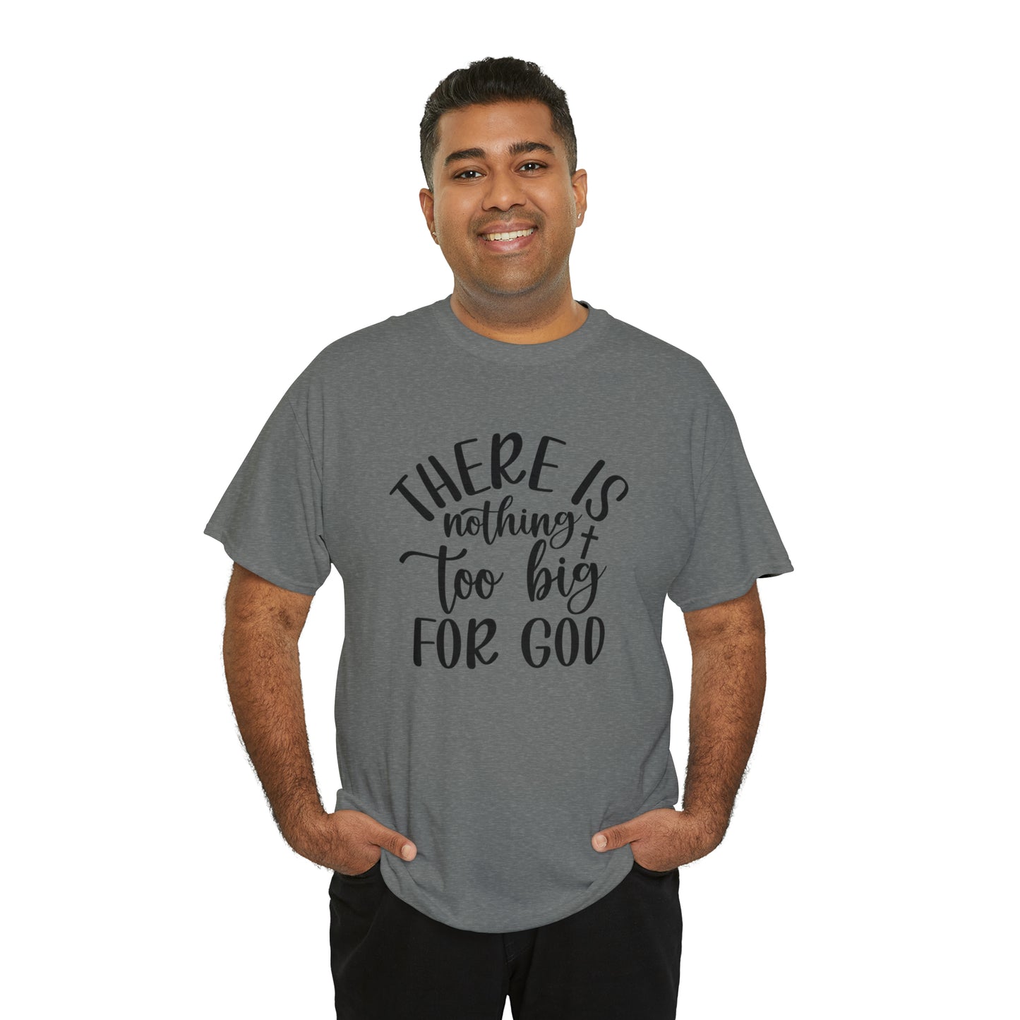 "Nothing Too Big For God" T-Shirt - Weave Got Gifts - Unique Gifts You Won’t Find Anywhere Else!