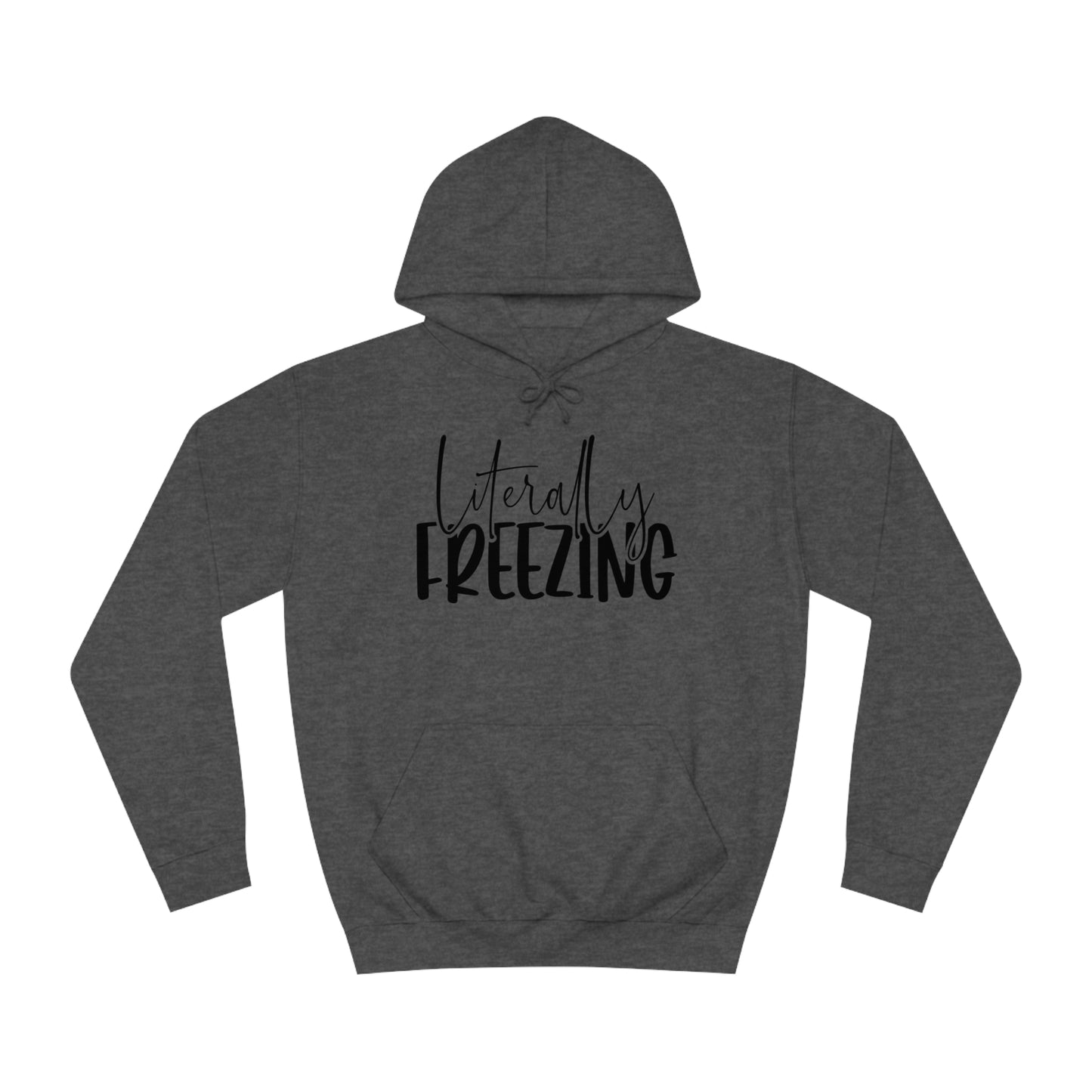 "Literally Freezing" Hoodie - Weave Got Gifts - Unique Gifts You Won’t Find Anywhere Else!