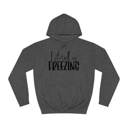 "Literally Freezing" Hoodie - Weave Got Gifts - Unique Gifts You Won’t Find Anywhere Else!