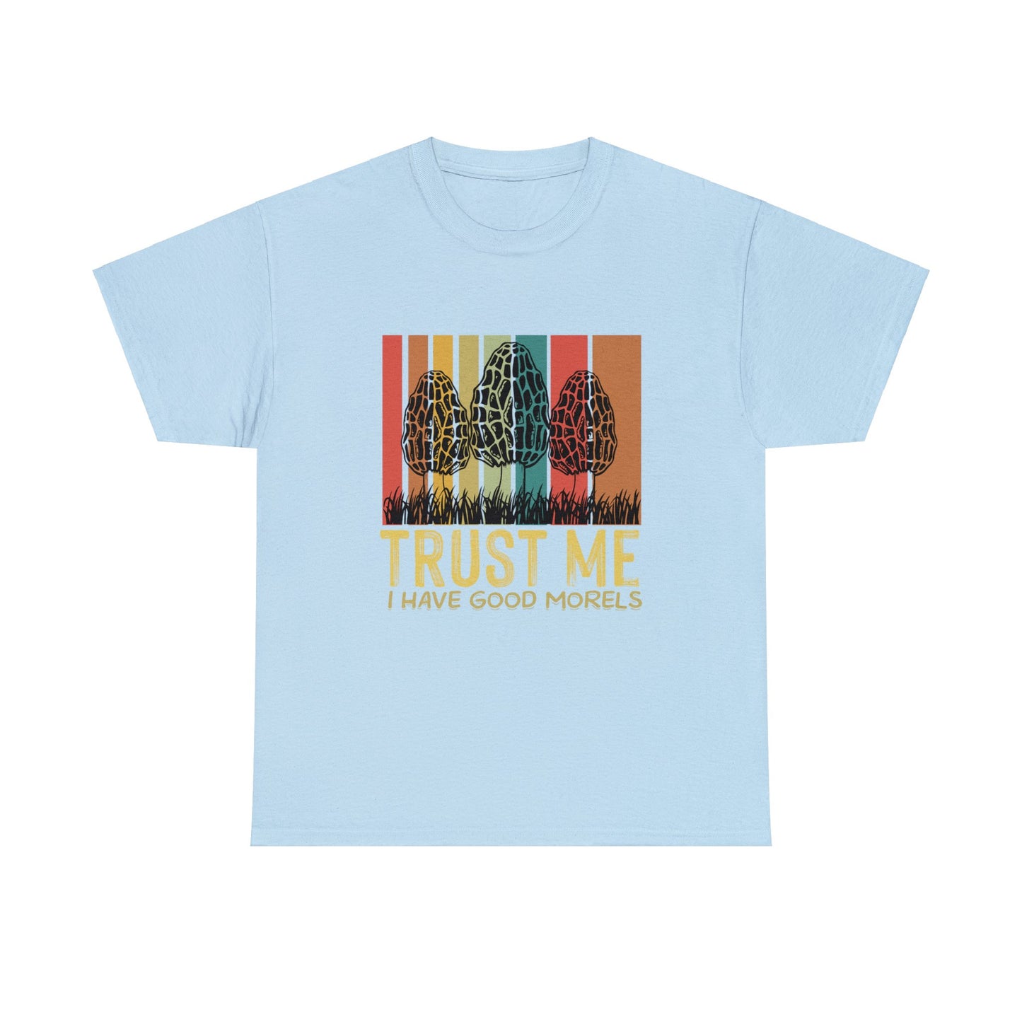 "I Have Good Morels" T-Shirt - Weave Got Gifts - Unique Gifts You Won’t Find Anywhere Else!