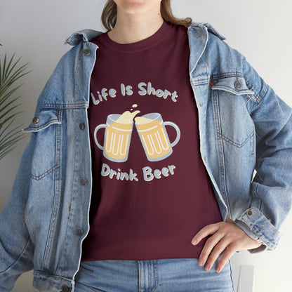 "Life Is Short, Drink Beer" T-Shirt - Weave Got Gifts - Unique Gifts You Won’t Find Anywhere Else!