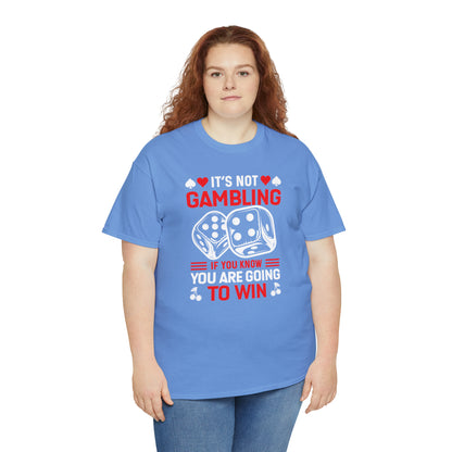 "It's Not Gambling, If You Win" T-Shirt - Weave Got Gifts - Unique Gifts You Won’t Find Anywhere Else!