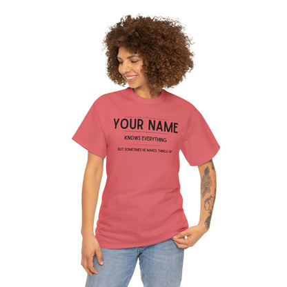 "YOUR NAME Knows Everything" Custom T-Shirt - Weave Got Gifts - Unique Gifts You Won’t Find Anywhere Else!