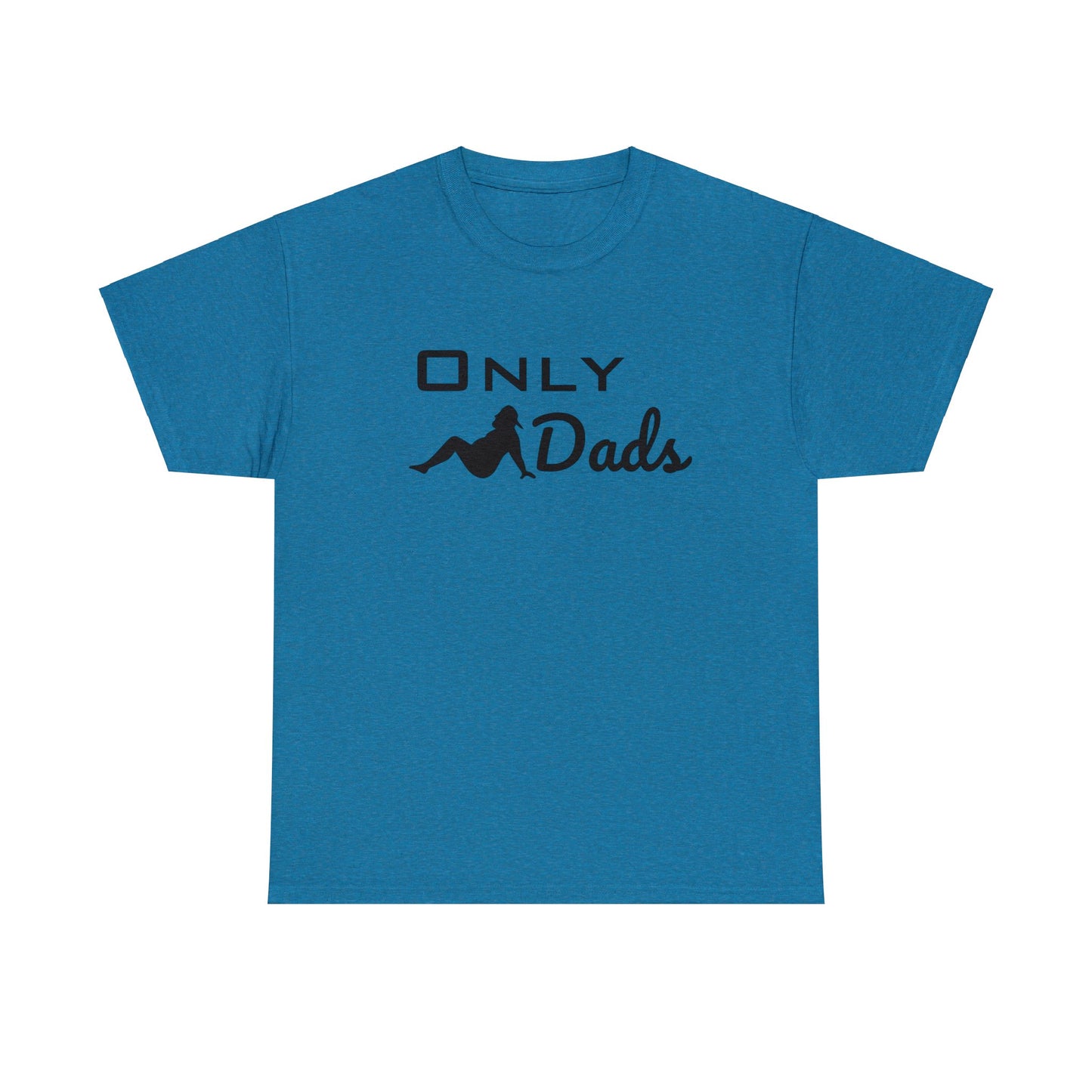 "Only Dads" printed unisex heavy cotton t-shirt for stylish fathers.