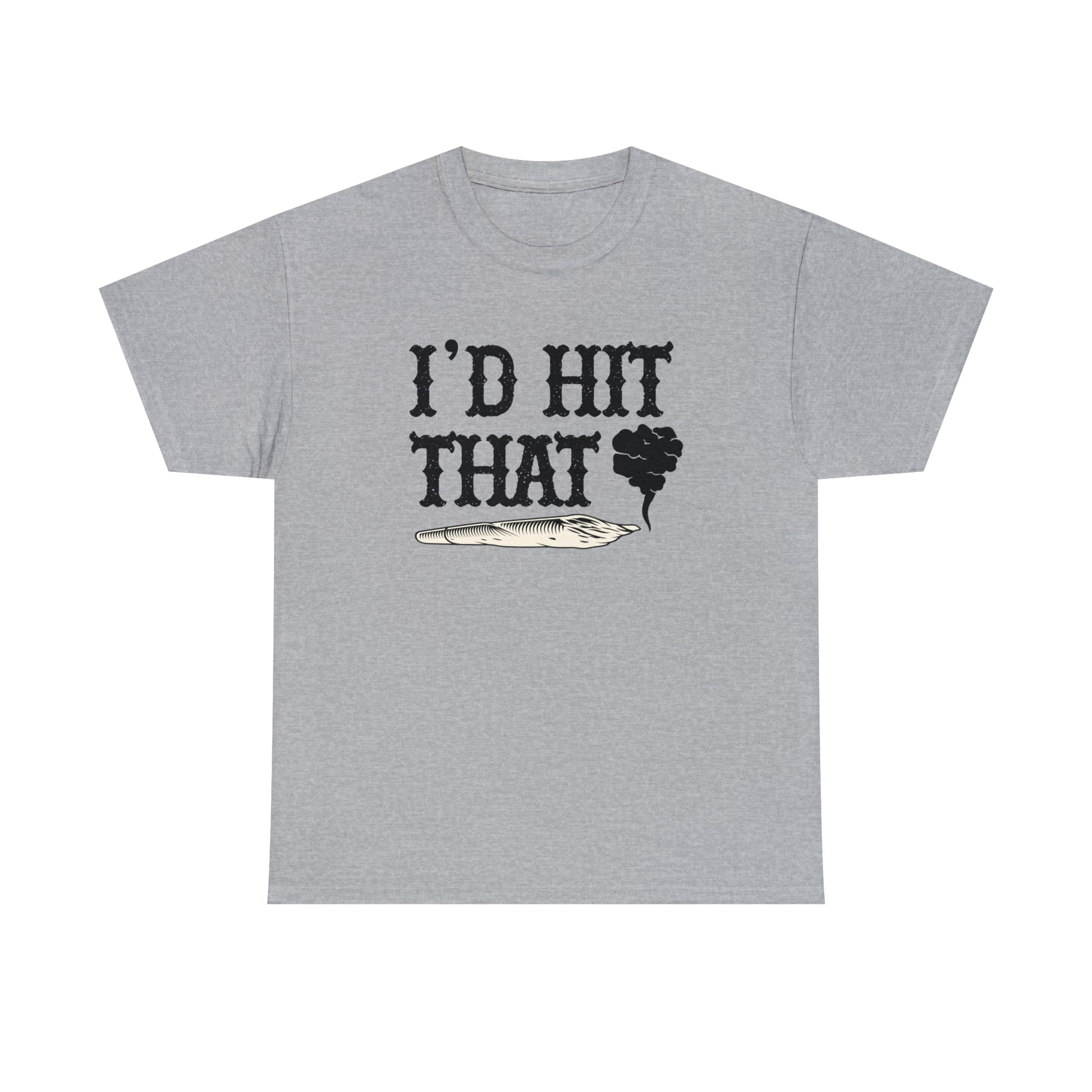 "I'd Hit That" T-Shirt - Weave Got Gifts - Unique Gifts You Won’t Find Anywhere Else!