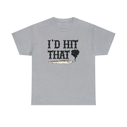 "I'd Hit That" T-Shirt - Weave Got Gifts - Unique Gifts You Won’t Find Anywhere Else!