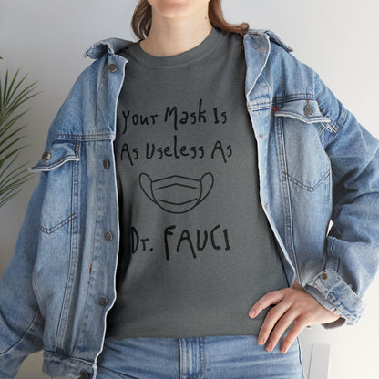 "Useless Dr. Fauci & Mask" T-Shirt - Weave Got Gifts - Unique Gifts You Won’t Find Anywhere Else!