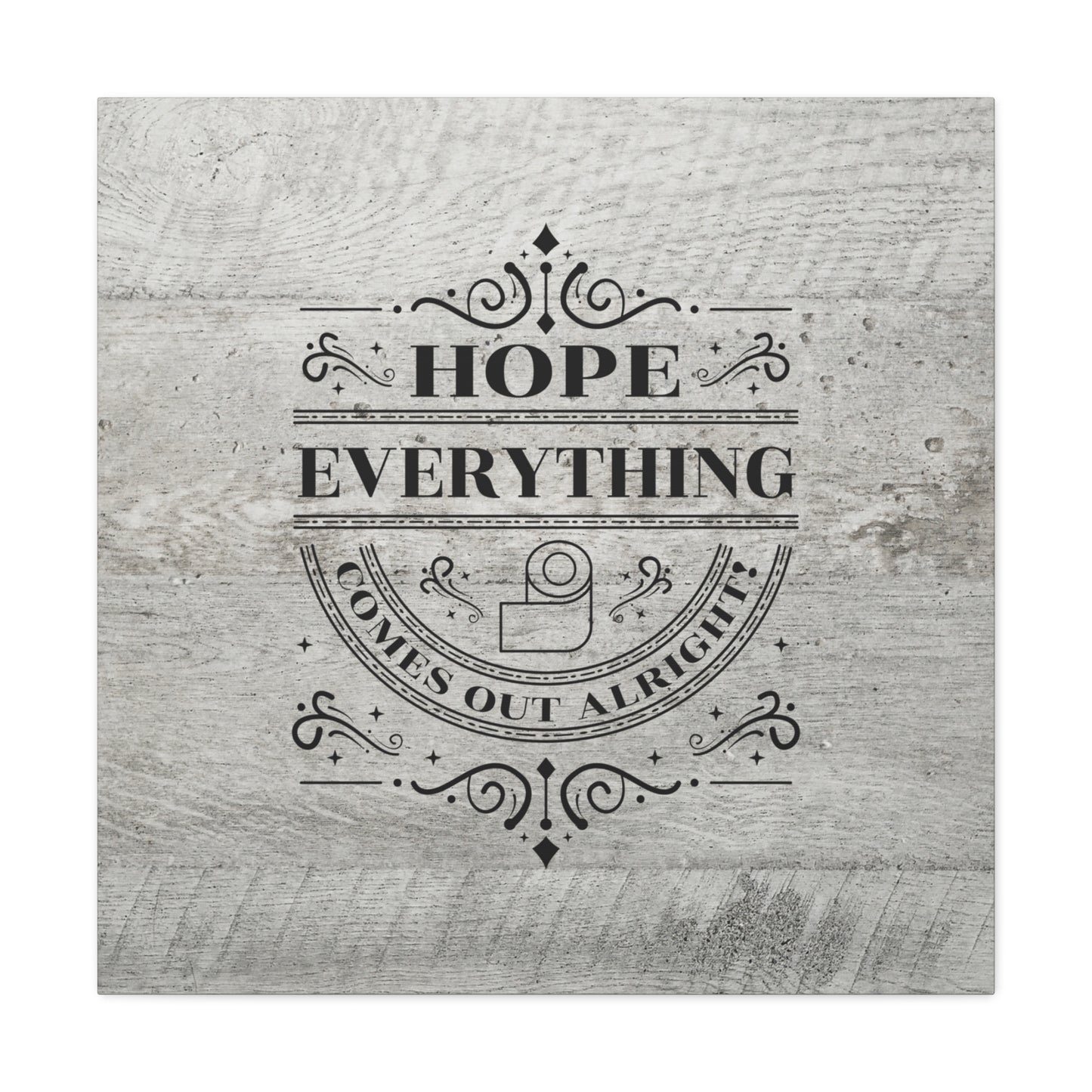 "Hope Everything Comes Out Alright" Wall Art - Weave Got Gifts - Unique Gifts You Won’t Find Anywhere Else!