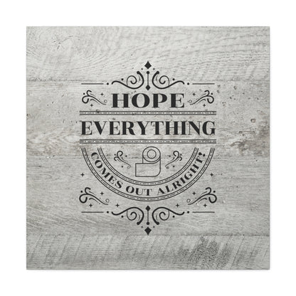 "Hope Everything Comes Out Alright" Wall Art - Weave Got Gifts - Unique Gifts You Won’t Find Anywhere Else!