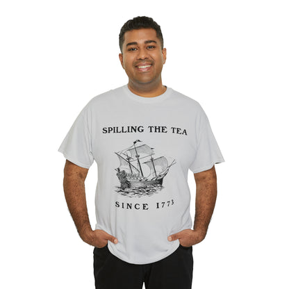 "Spilling The Tea, Since 1773" T-Shirt - Weave Got Gifts - Unique Gifts You Won’t Find Anywhere Else!