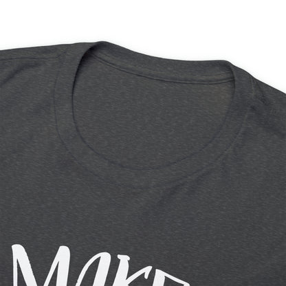 "Make Your Dreams Happen" T-Shirt - Weave Got Gifts - Unique Gifts You Won’t Find Anywhere Else!