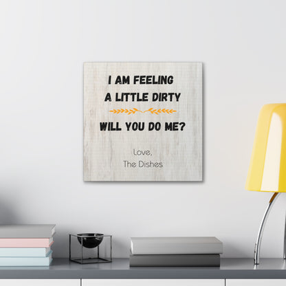 "I Am Feeling A Little Dirty" Wall Art - Weave Got Gifts - Unique Gifts You Won’t Find Anywhere Else!