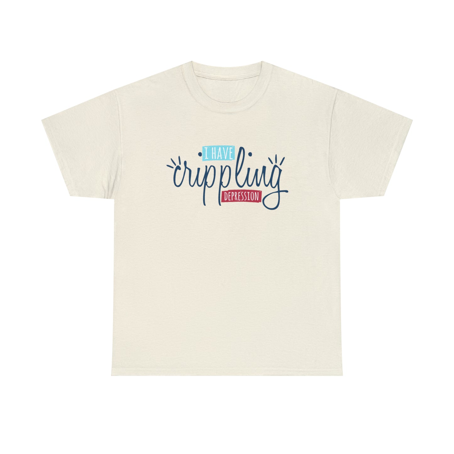 "I Have Crippling Depression" T-Shirt - Weave Got Gifts - Unique Gifts You Won’t Find Anywhere Else!