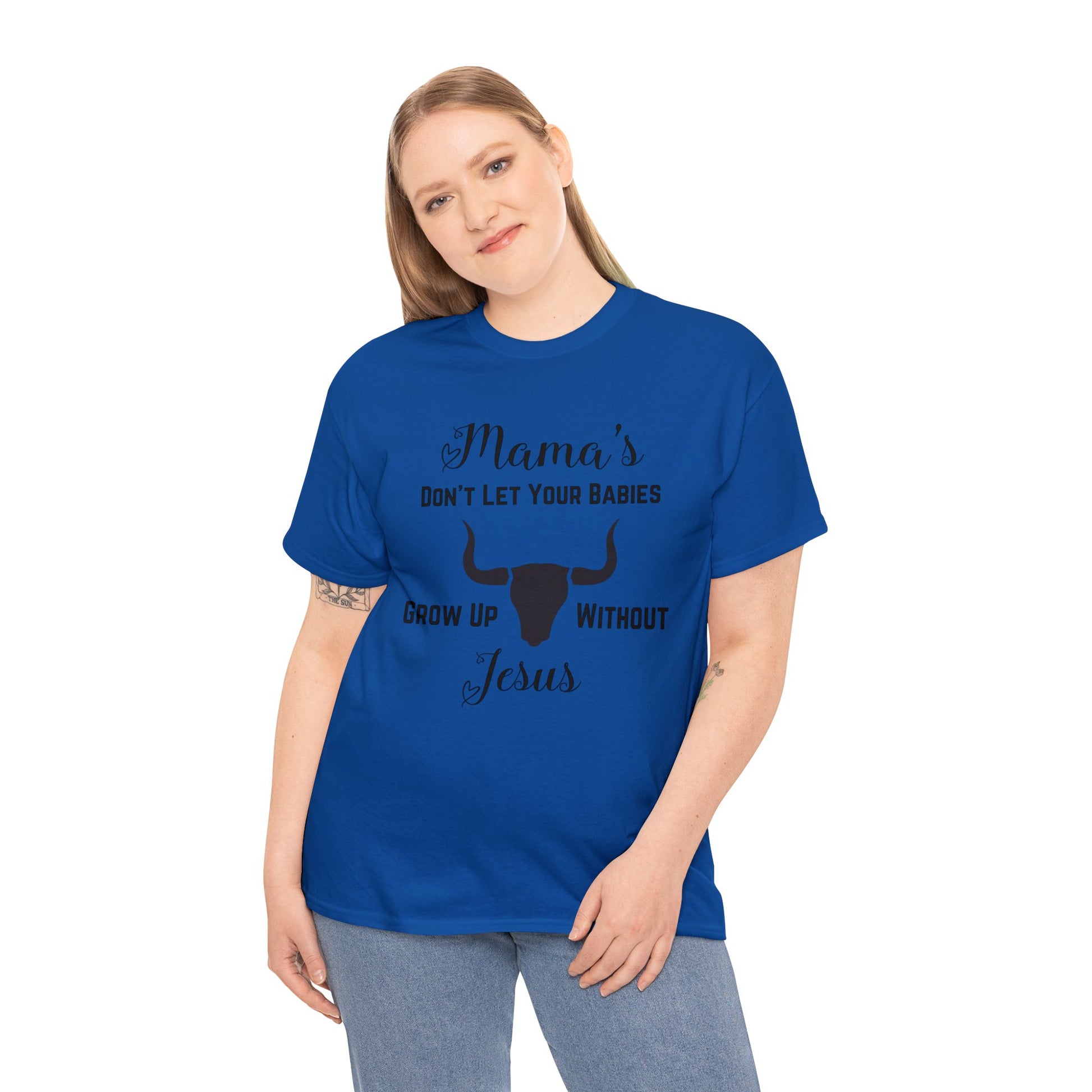 "Mama's Don't Let Your Babies Grow Up Without Jesus" T-Shirt - Weave Got Gifts - Unique Gifts You Won’t Find Anywhere Else!