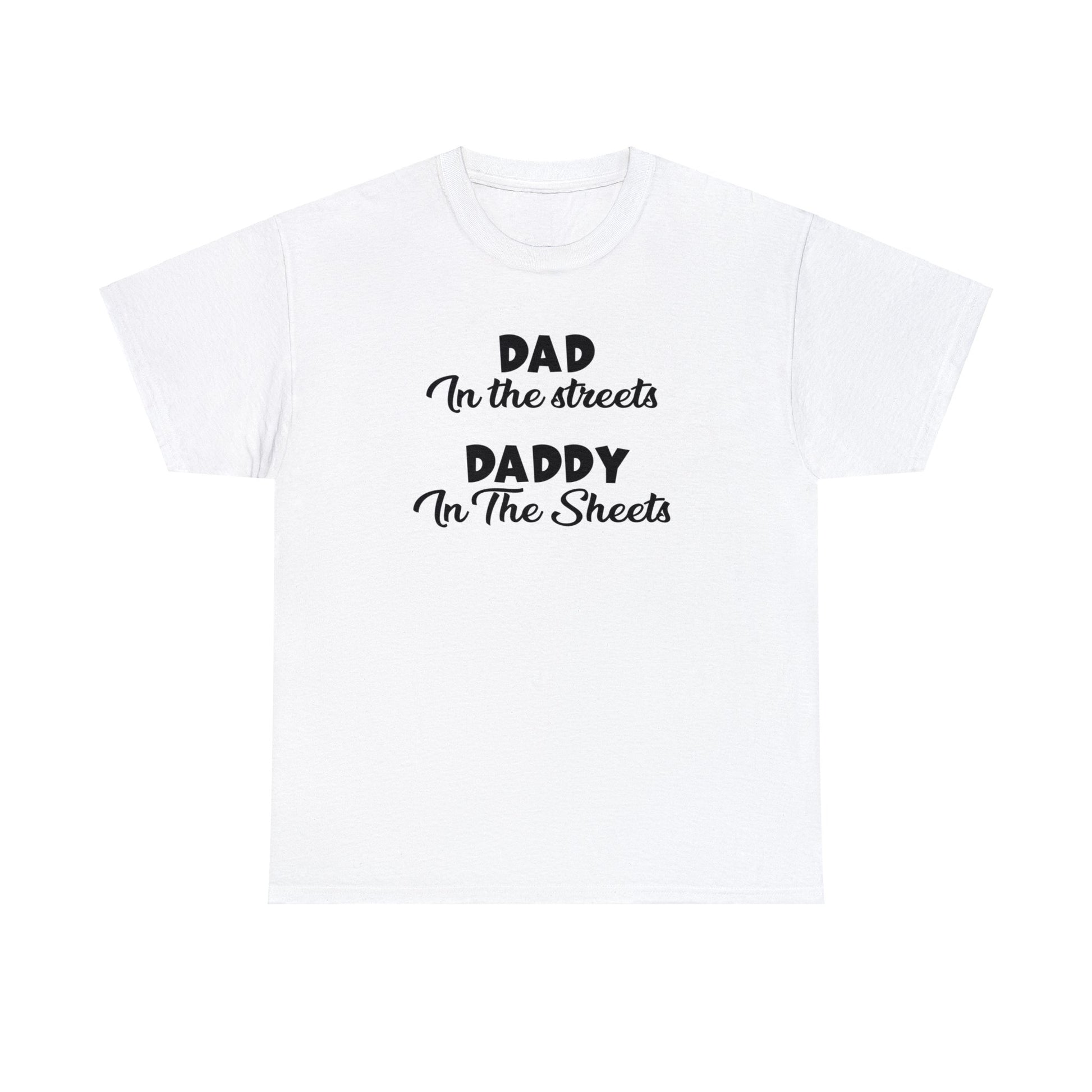 "Dad In The Streets" T-Shirt - Weave Got Gifts - Unique Gifts You Won’t Find Anywhere Else!