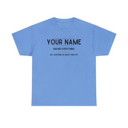 "YOUR NAME Knows Everything" Custom T-Shirt - Weave Got Gifts - Unique Gifts You Won’t Find Anywhere Else!