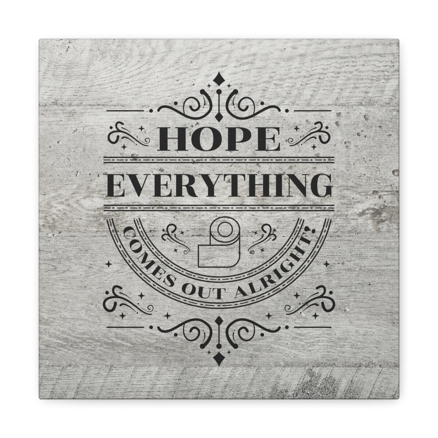 "Hope Everything Comes Out Alright" Wall Art - Weave Got Gifts - Unique Gifts You Won’t Find Anywhere Else!
