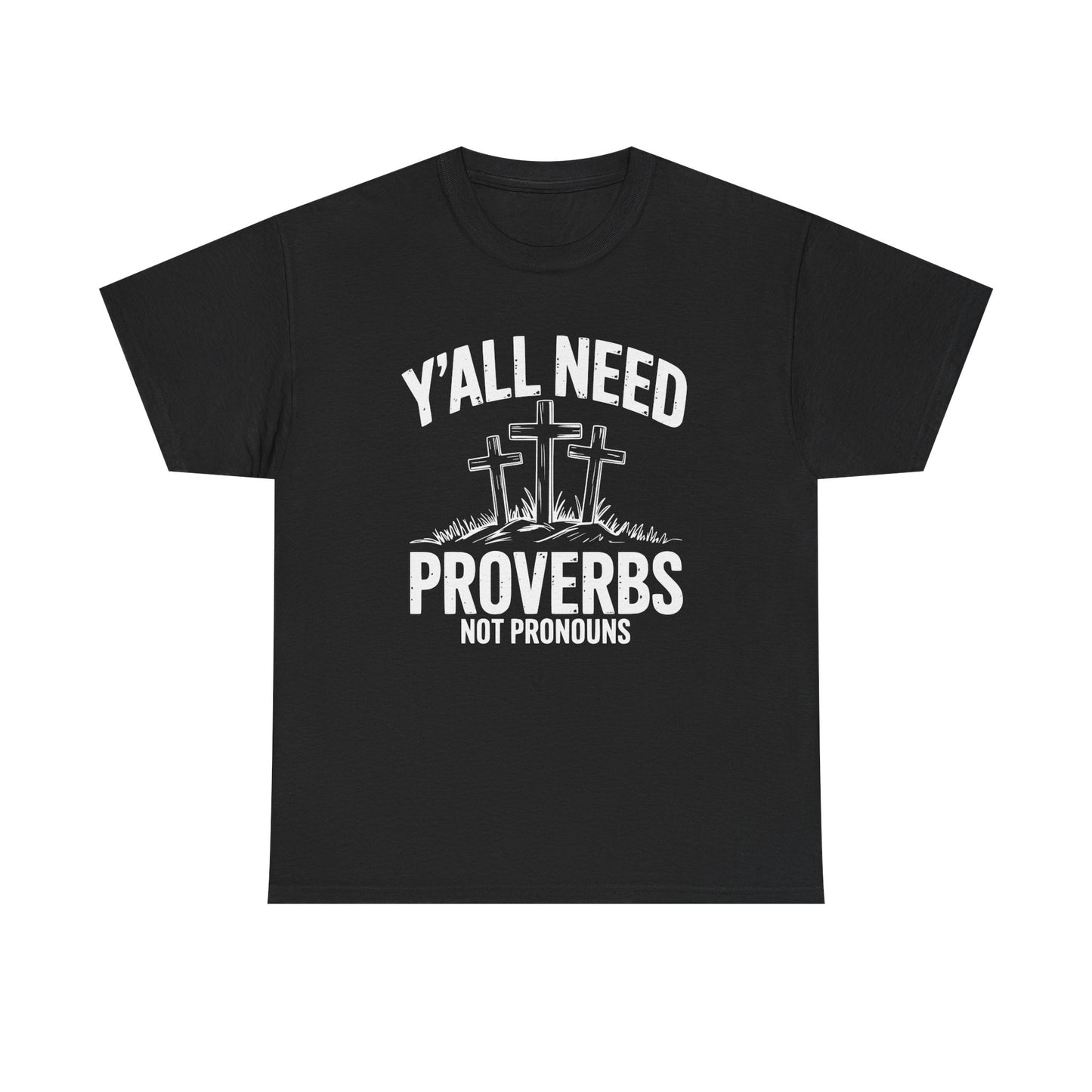 Y'all Need Proverbs Not Pronouns T-Shirt