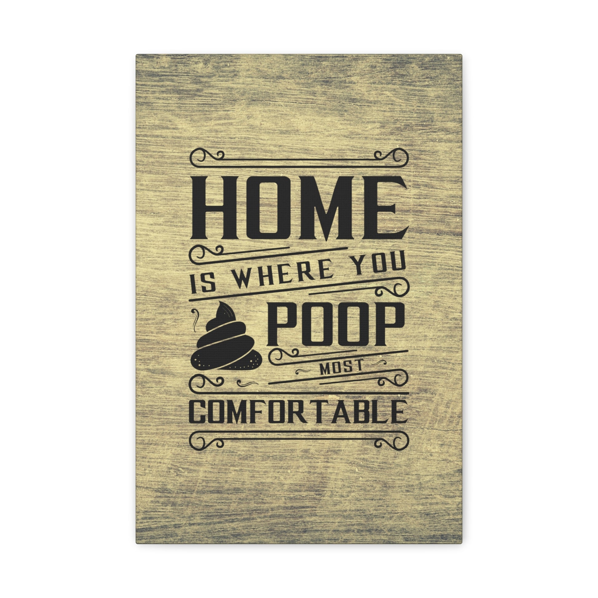 "Home Is Where You Poop Most Comfortable" Wall Art - Weave Got Gifts - Unique Gifts You Won’t Find Anywhere Else!