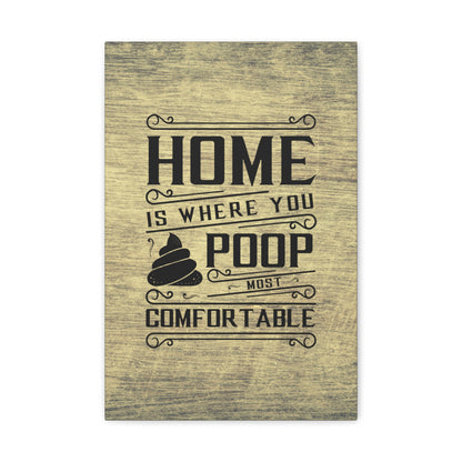 "Home Is Where You Poop Most Comfortable" Wall Art - Weave Got Gifts - Unique Gifts You Won’t Find Anywhere Else!