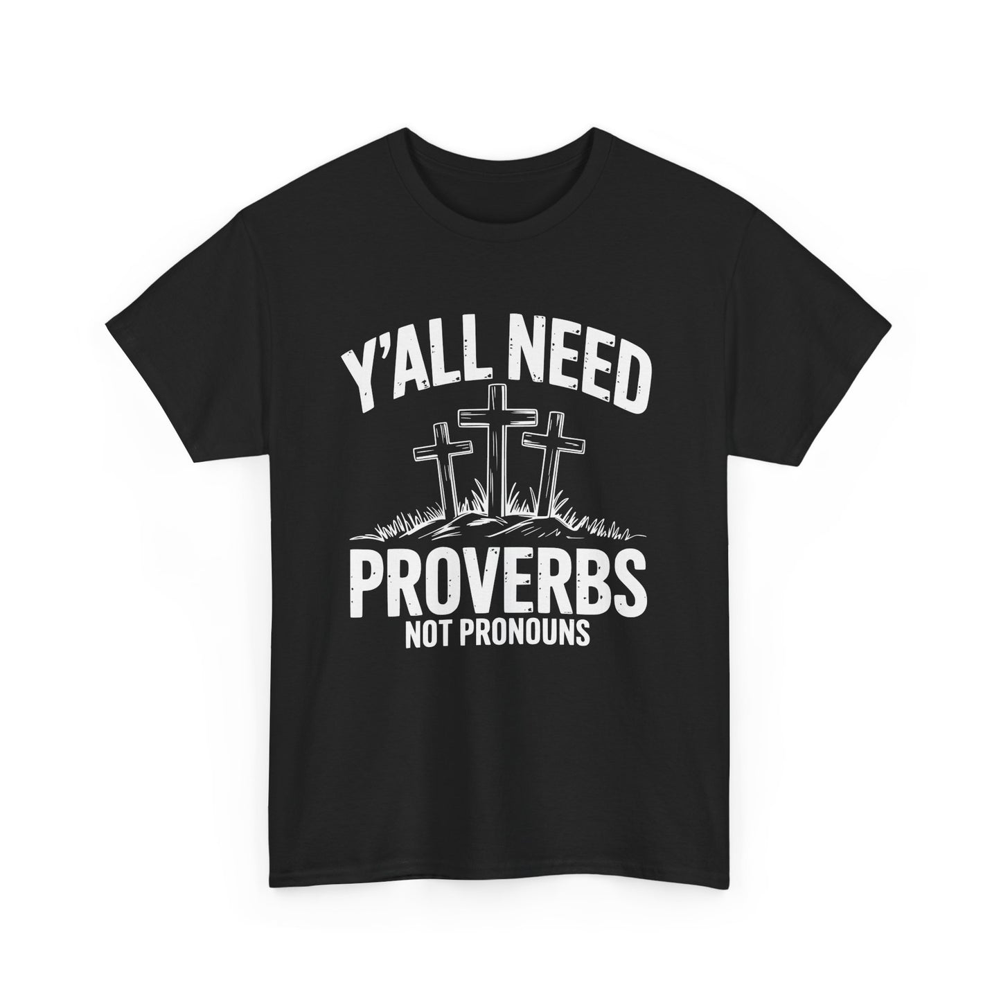 Y'all Need Proverbs Not Pronouns T-Shirt
