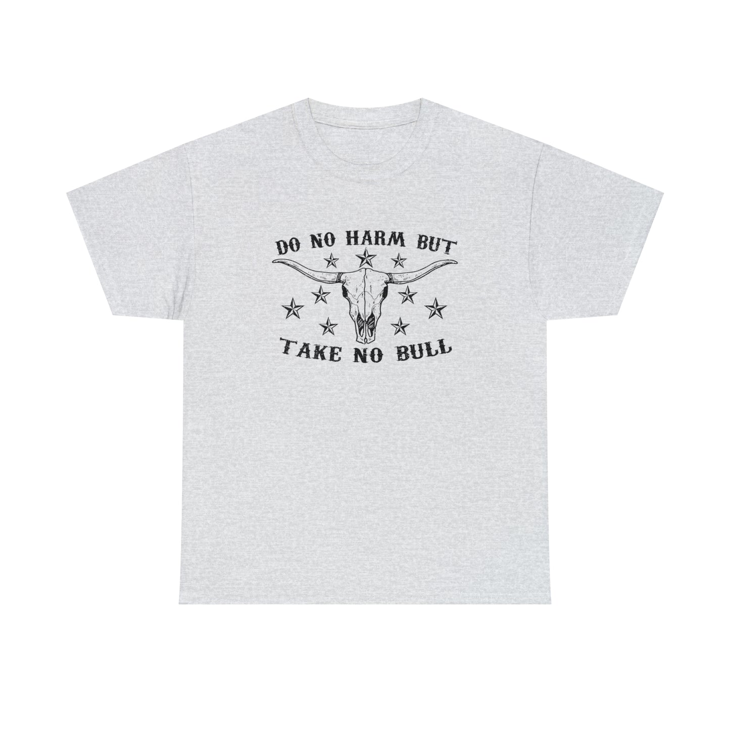 "Do No Harm, Take No Bull" T-Shirt - Weave Got Gifts - Unique Gifts You Won’t Find Anywhere Else!