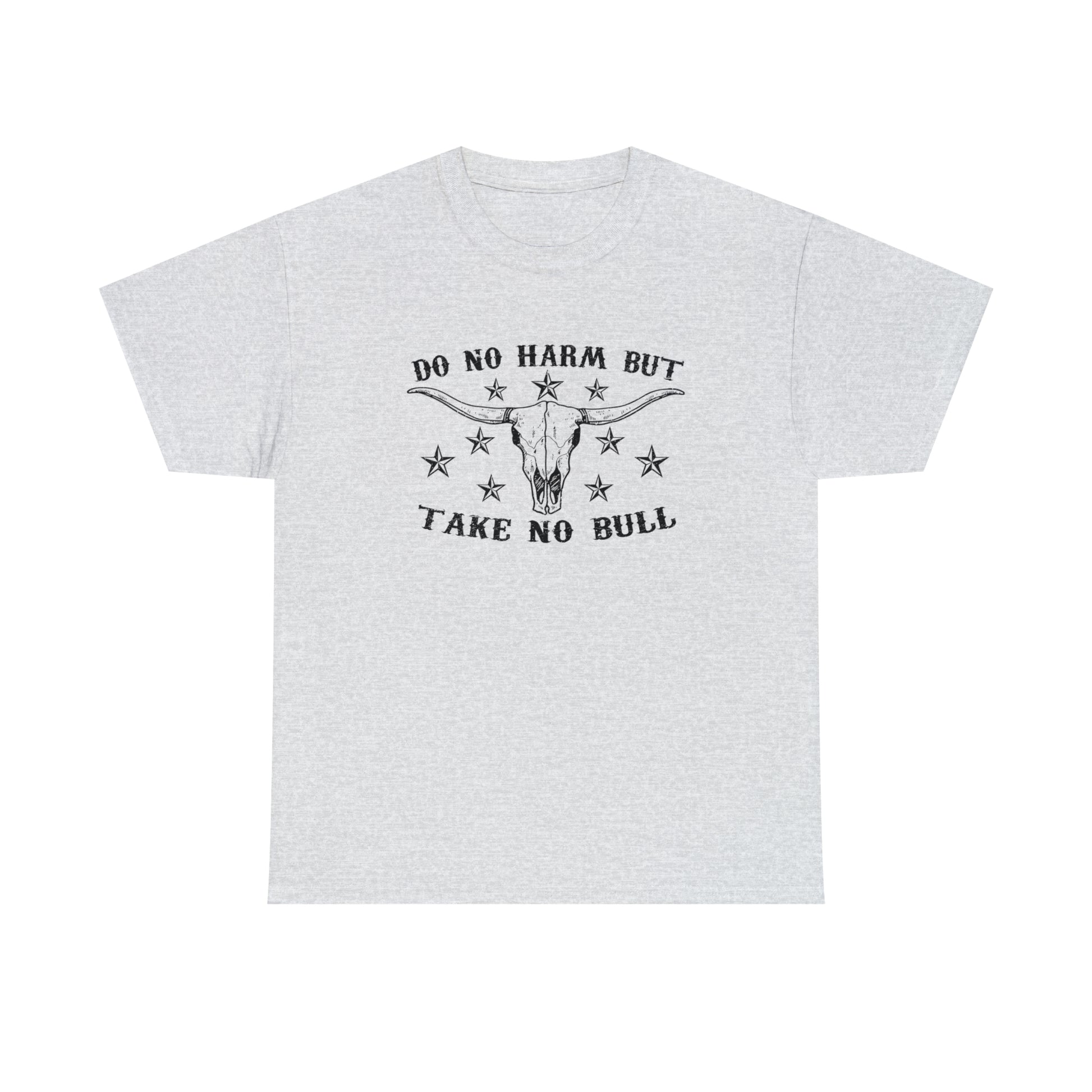 "Do No Harm, Take No Bull" T-Shirt - Weave Got Gifts - Unique Gifts You Won’t Find Anywhere Else!