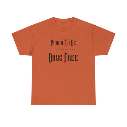 "Proud To Be Drug Free" T-Shirt - Weave Got Gifts - Unique Gifts You Won’t Find Anywhere Else!