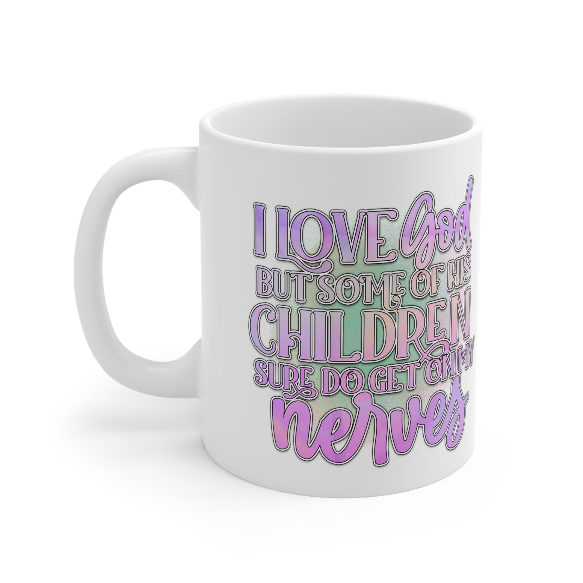 "I Love God, But This Children Get On My Nerves" Coffee Cup - Weave Got Gifts - Unique Gifts You Won’t Find Anywhere Else!