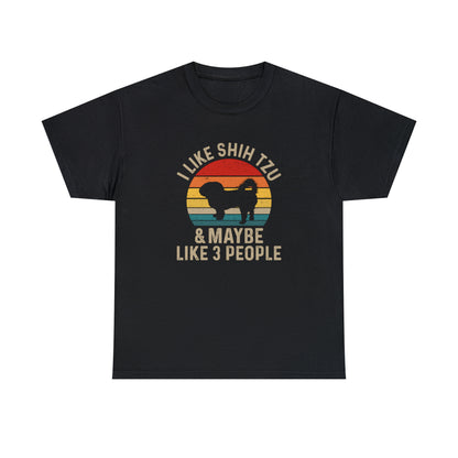 "I Like Shih-Tzu & Maybe Like 3 People" T-Shirt - Weave Got Gifts - Unique Gifts You Won’t Find Anywhere Else!