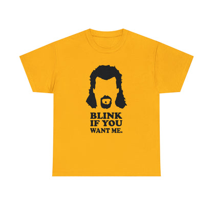 "Blink If You Want Me" T-Shirt - Weave Got Gifts - Unique Gifts You Won’t Find Anywhere Else!Mullet t-shirt with humorous design for men

