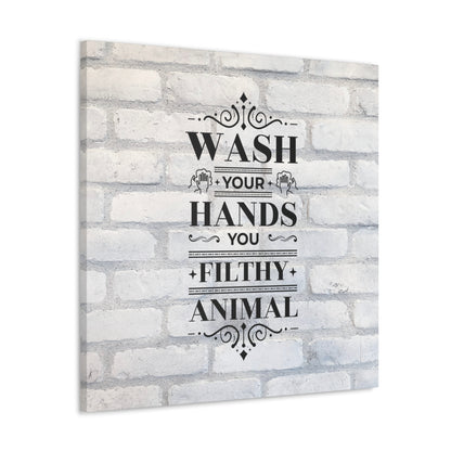 "Wash Your Hands You Filthy Animal" Wall Art - Weave Got Gifts - Unique Gifts You Won’t Find Anywhere Else!