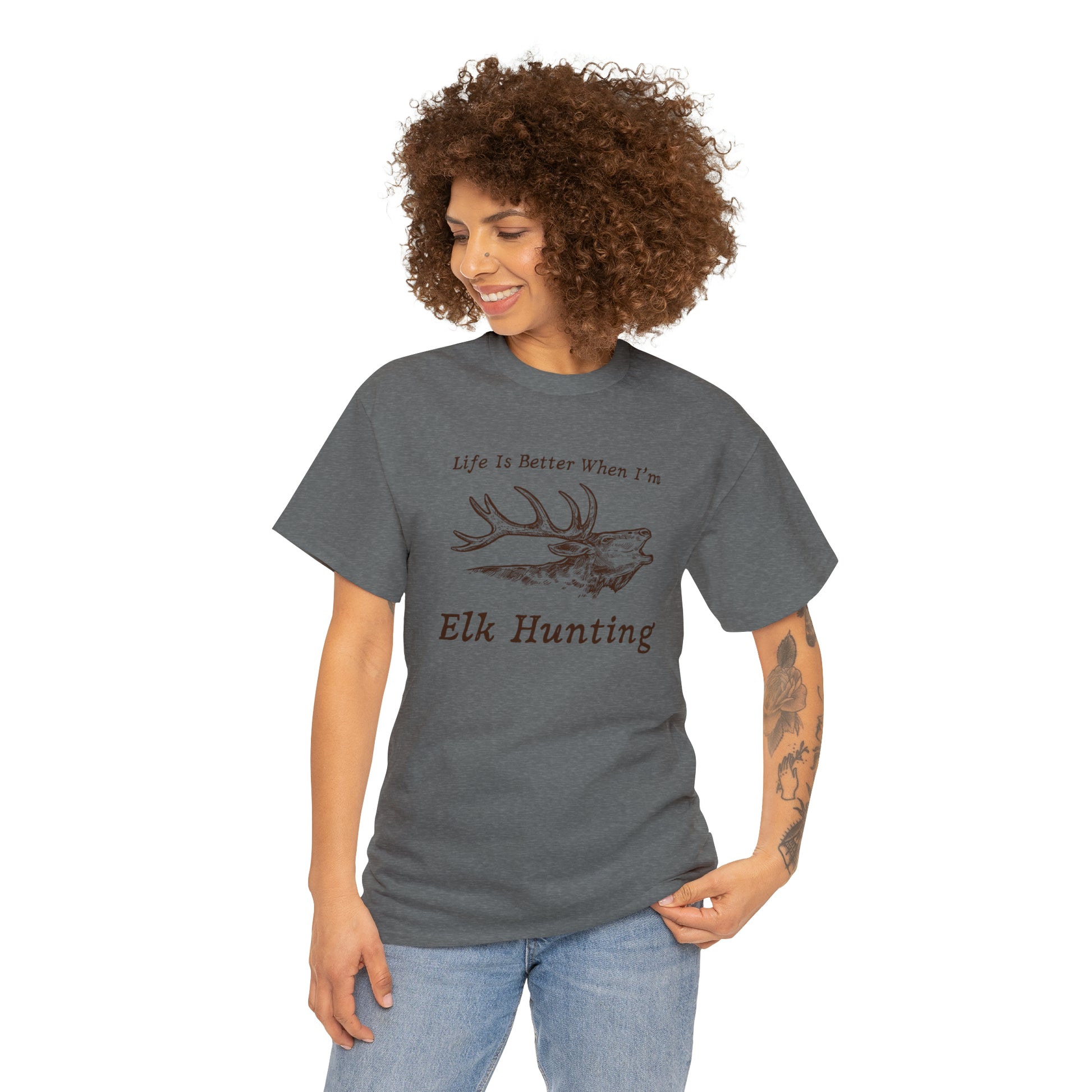 "Life Is Better When I'm Elk Hunting" T-Shirt - Weave Got Gifts - Unique Gifts You Won’t Find Anywhere Else!