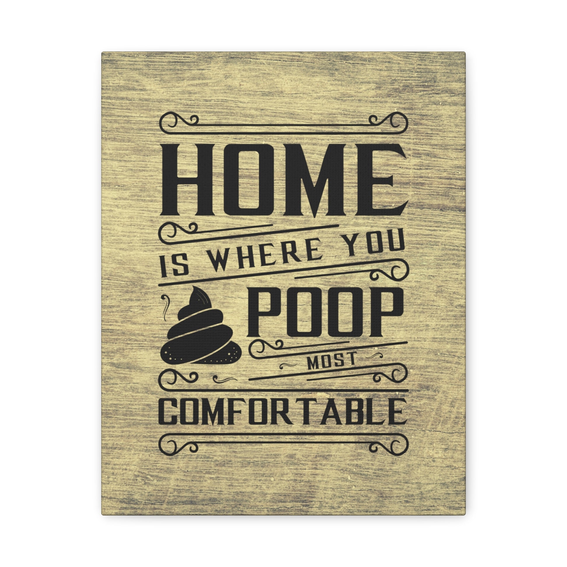 "Home Is Where You Poop Most Comfortable" Wall Art - Weave Got Gifts - Unique Gifts You Won’t Find Anywhere Else!