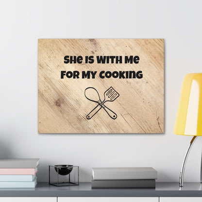 "She Is With Me For My Cooking" Wall Art - Weave Got Gifts - Unique Gifts You Won’t Find Anywhere Else!