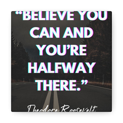 "Believe You Can And You're Halfway There" Wall Art - Weave Got Gifts - Unique Gifts You Won’t Find Anywhere Else!