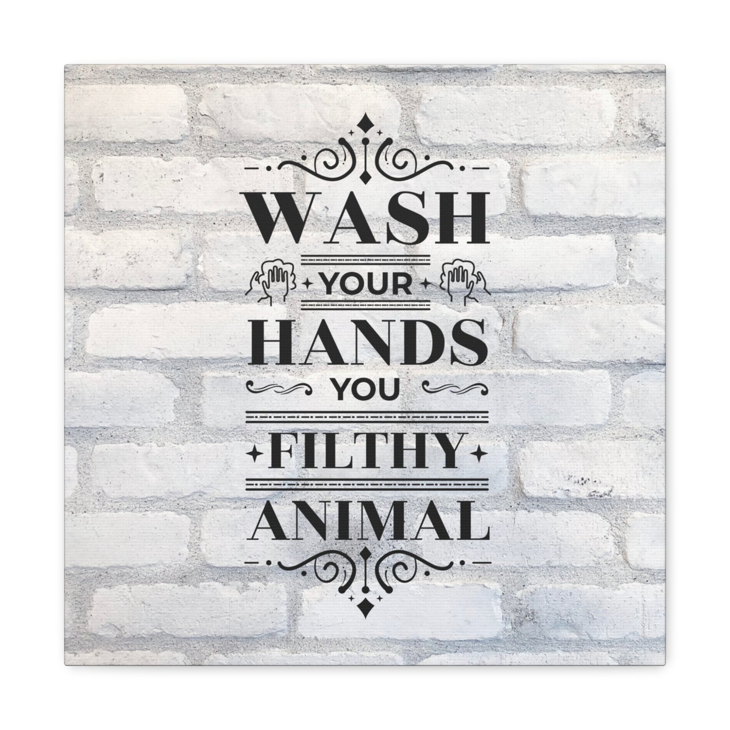 "Wash Your Hands You Filthy Animal" Wall Art - Weave Got Gifts - Unique Gifts You Won’t Find Anywhere Else!