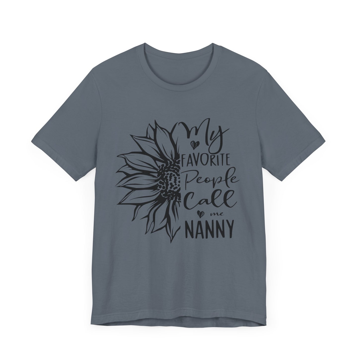 Favorite People Call Me Nanny: T-Shirt