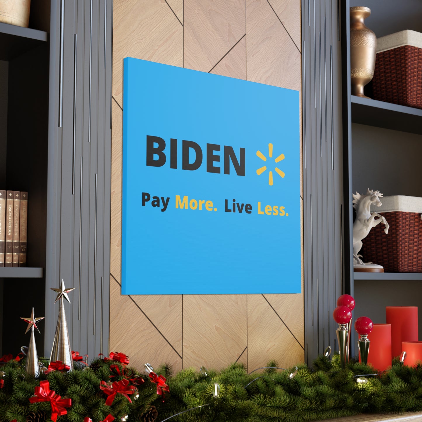 "Biden: Pay More. Live Less" Wall Art - Weave Got Gifts - Unique Gifts You Won’t Find Anywhere Else!