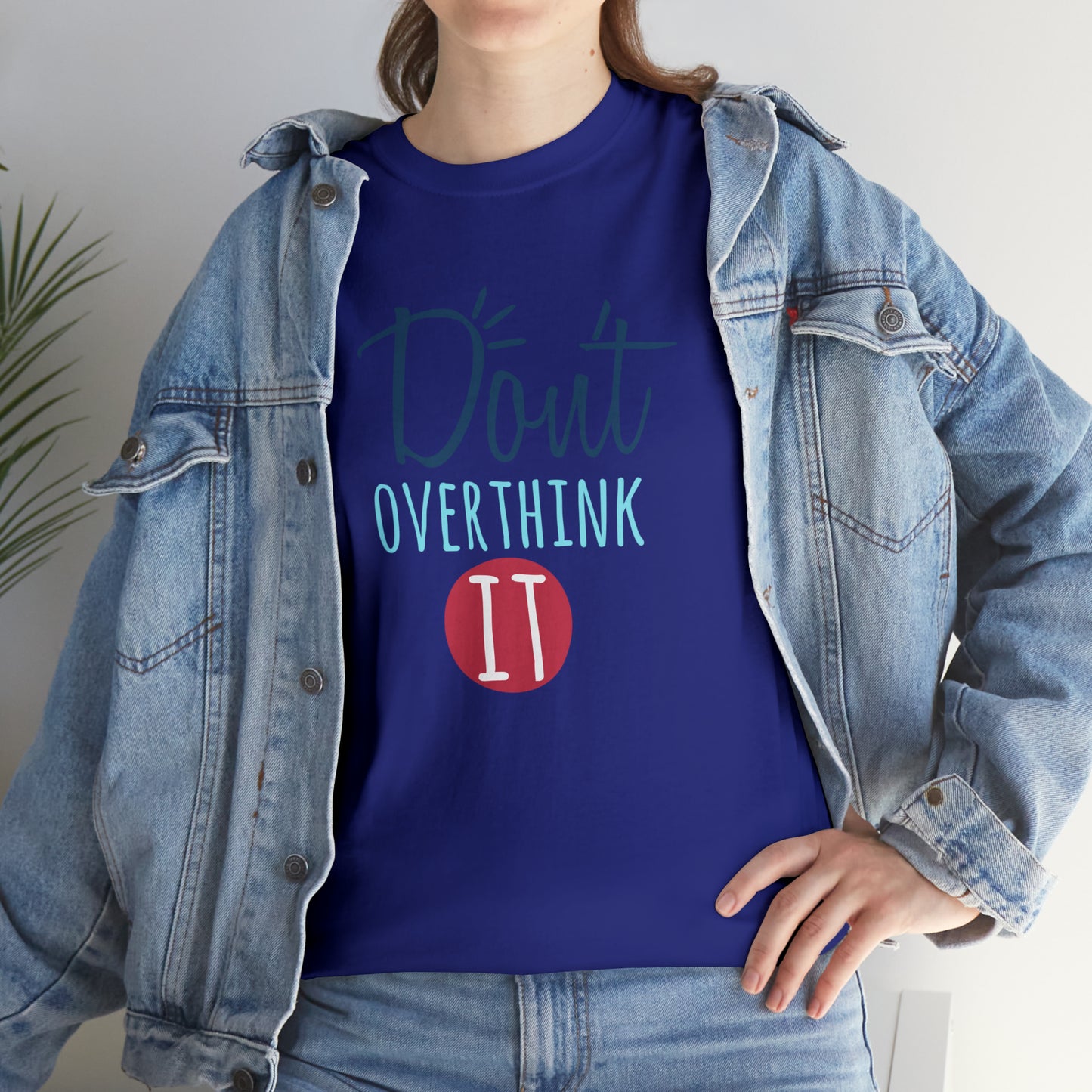 "Don't Overthink It" T-Shirt - Weave Got Gifts - Unique Gifts You Won’t Find Anywhere Else!