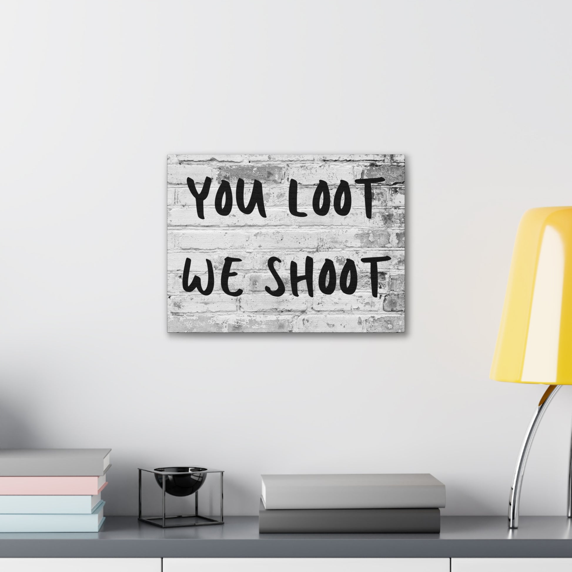 "You Loot, We Shoot" Wall Art - Weave Got Gifts - Unique Gifts You Won’t Find Anywhere Else!
