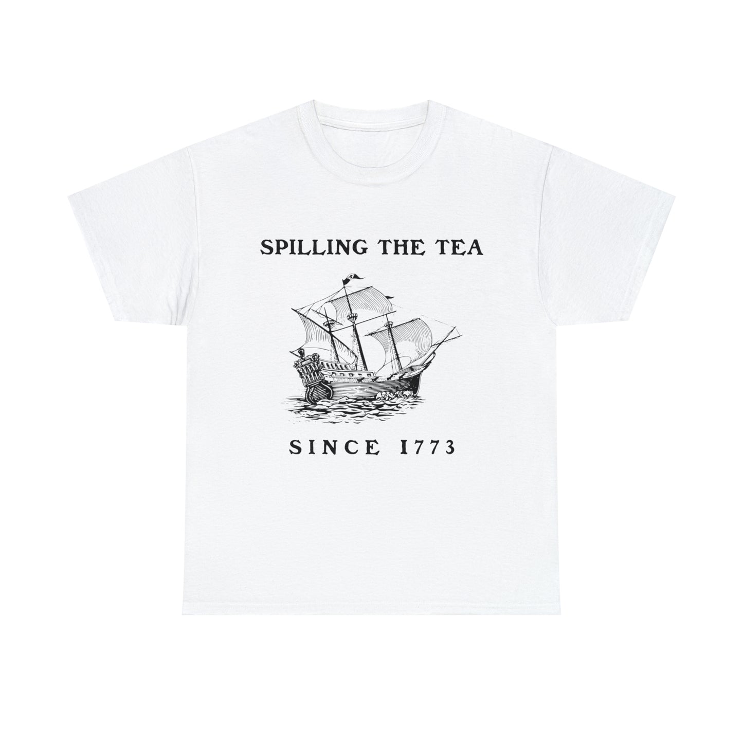 "Spilling The Tea, Since 1773" T-Shirt - Weave Got Gifts - Unique Gifts You Won’t Find Anywhere Else!