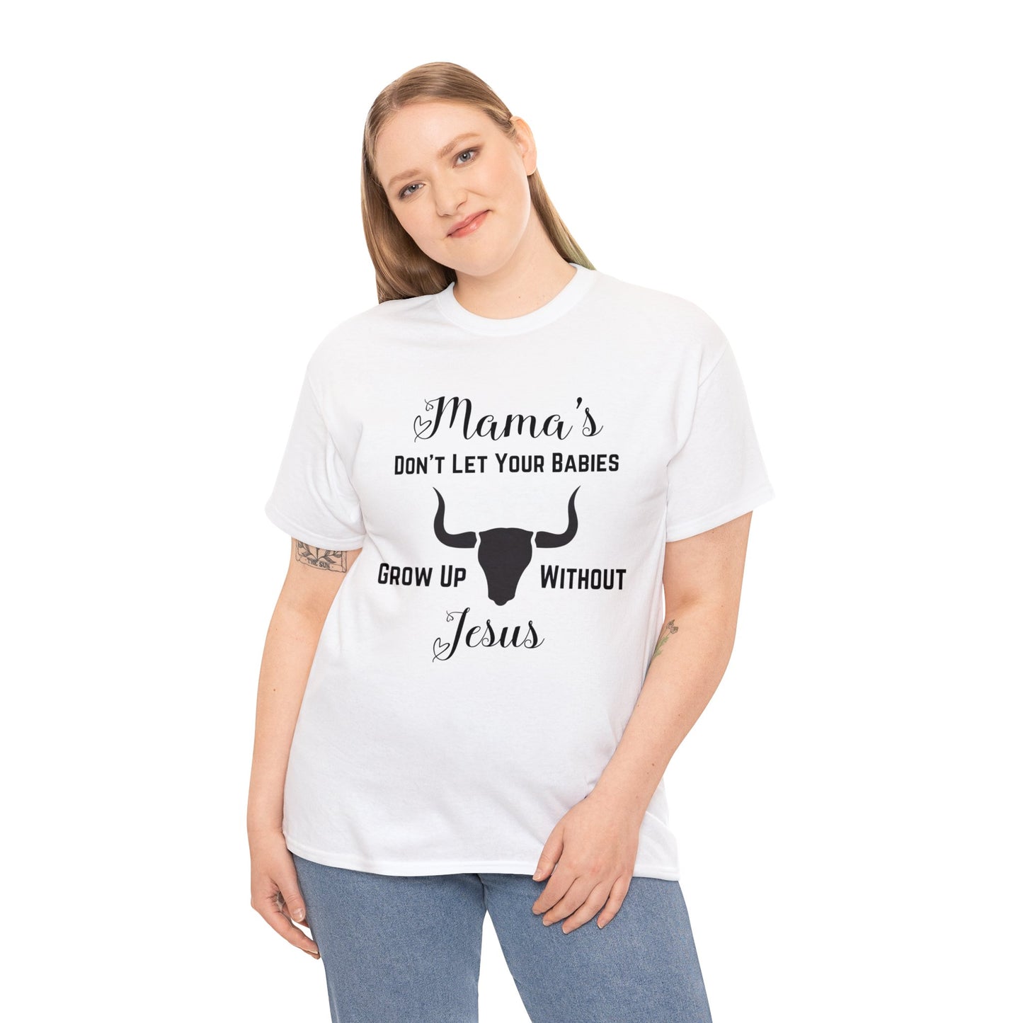 "Mama's Don't Let Your Babies Grow Up Without Jesus" T-Shirt - Weave Got Gifts - Unique Gifts You Won’t Find Anywhere Else!