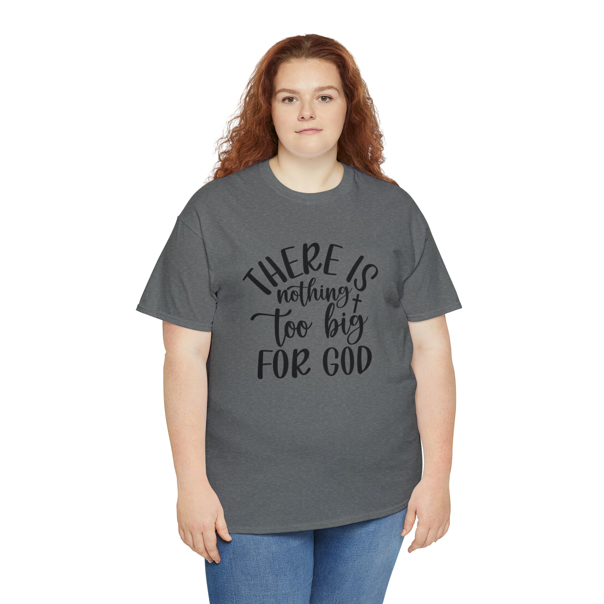 "Nothing Too Big For God" T-Shirt - Weave Got Gifts - Unique Gifts You Won’t Find Anywhere Else!